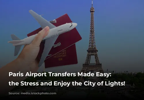 Paris Airport Transfers Made Easy:  Skip the Stress and Enjoy the City of Lights!