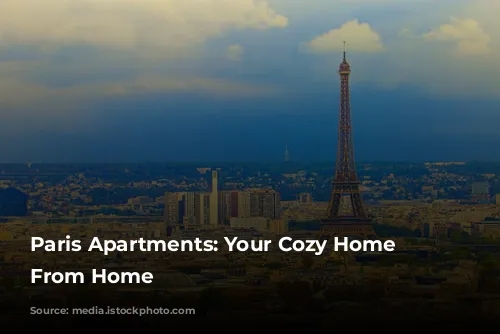 Paris Apartments: Your Cozy Home Away From Home