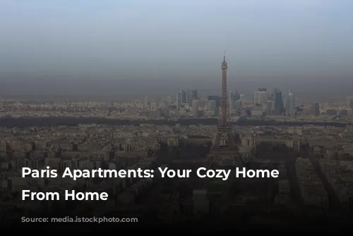 Paris Apartments: Your Cozy Home Away From Home