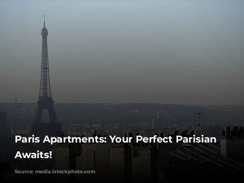 Paris Apartments: Your Perfect Parisian Getaway Awaits!