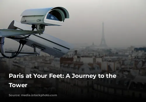 Paris at Your Feet: A Journey to the Eiffel Tower