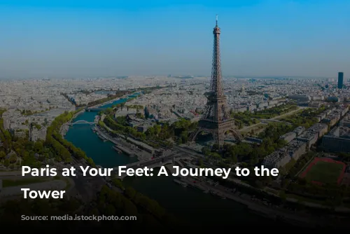 Paris at Your Feet: A Journey to the Eiffel Tower