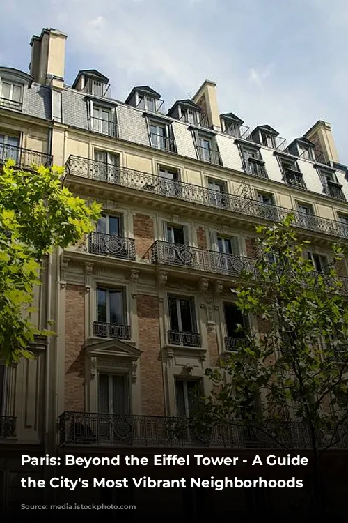 Paris: Beyond the Eiffel Tower - A Guide to the City's Most Vibrant Neighborhoods