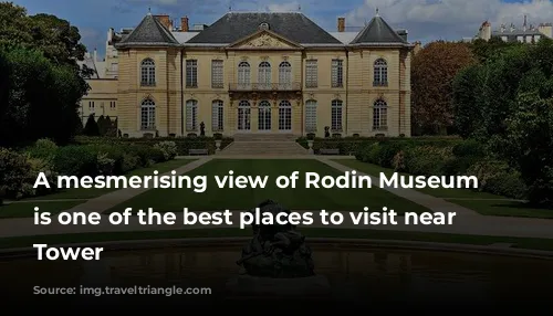 A mesmerising view of Rodin Museum which is one of the best places to visit near Eiffel Tower