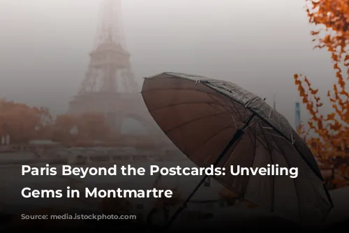 Paris Beyond the Postcards: Unveiling Hidden Gems in Montmartre