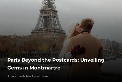 Paris Beyond the Postcards: Unveiling Hidden Gems in Montmartre