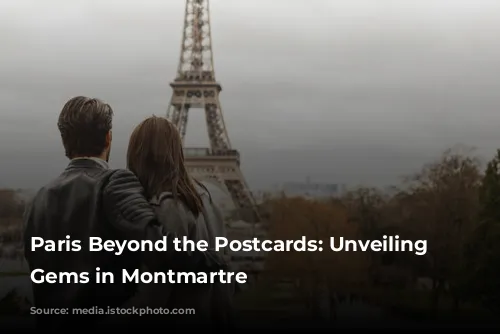 Paris Beyond the Postcards: Unveiling Hidden Gems in Montmartre