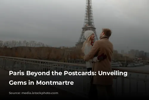 Paris Beyond the Postcards: Unveiling Hidden Gems in Montmartre