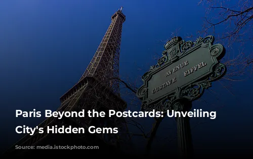 Paris Beyond the Postcards: Unveiling the City's Hidden Gems