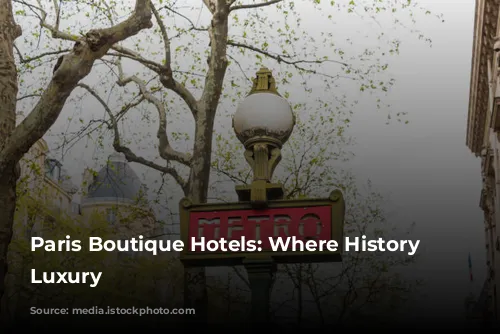 Paris Boutique Hotels: Where History Meets Luxury