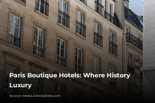 Paris Boutique Hotels: Where History Meets Luxury