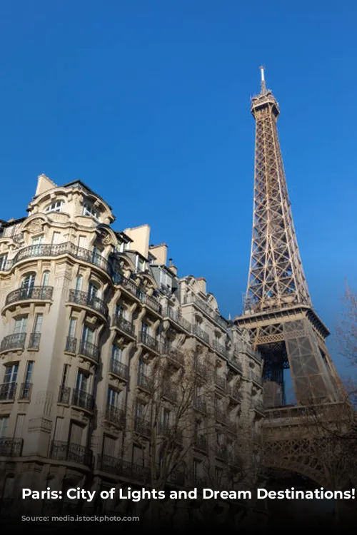 Paris: City of Lights and Dream Destinations!