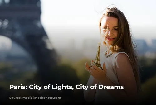 Paris: City of Lights, City of Dreams