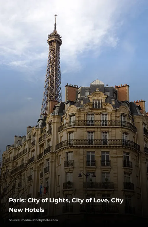 Paris: City of Lights, City of Love, City of New Hotels