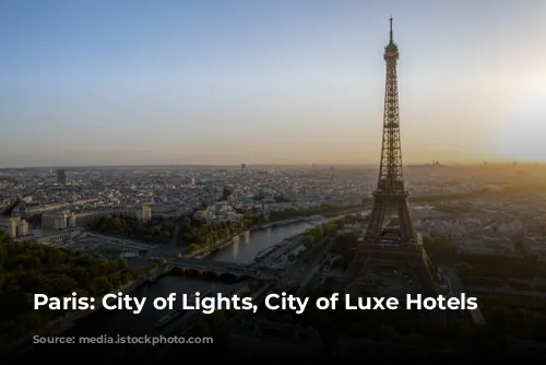 Paris: City of Lights, City of Luxe Hotels