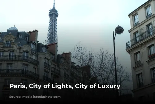 Paris, City of Lights, City of Luxury Hotels