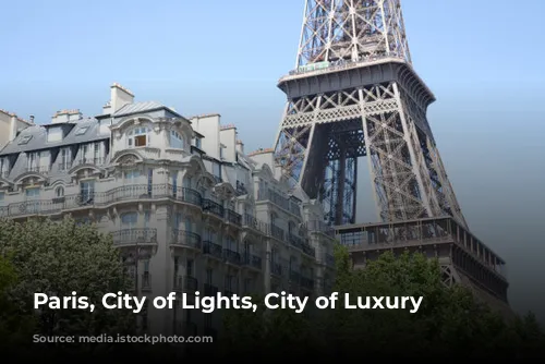 Paris, City of Lights, City of Luxury Hotels