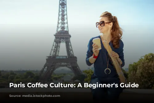 Paris Coffee Culture: A Beginner's Guide