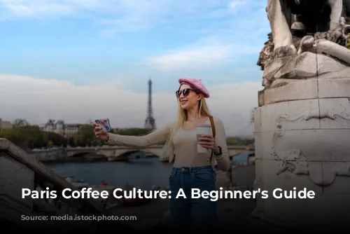 Paris Coffee Culture: A Beginner's Guide