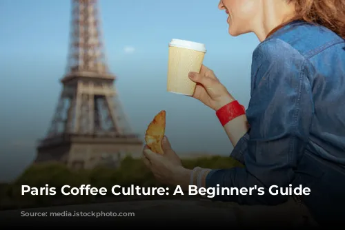 Paris Coffee Culture: A Beginner's Guide