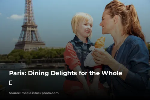 Paris: Dining Delights for the Whole Family 🍽️