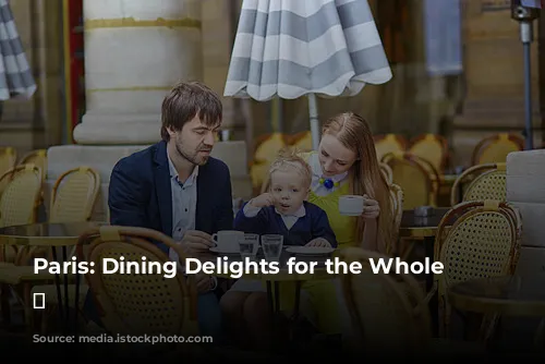 Paris: Dining Delights for the Whole Family 🍽️