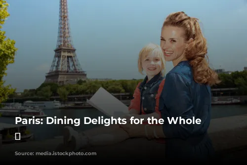 Paris: Dining Delights for the Whole Family 🍽️