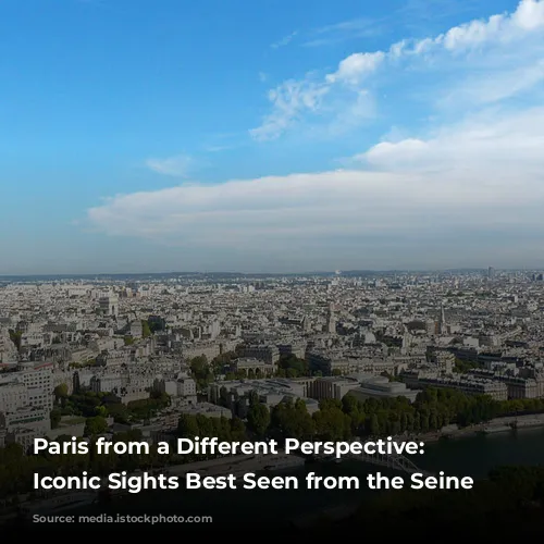 Paris from a Different Perspective: 5 Iconic Sights Best Seen from the Seine