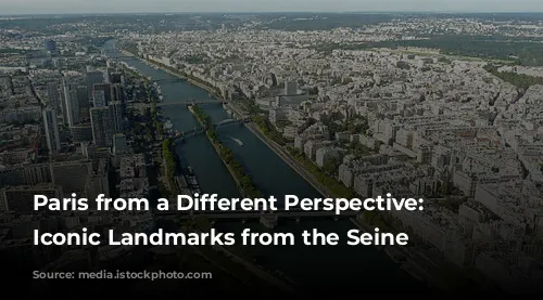 Paris from a Different Perspective: Discover Iconic Landmarks from the Seine