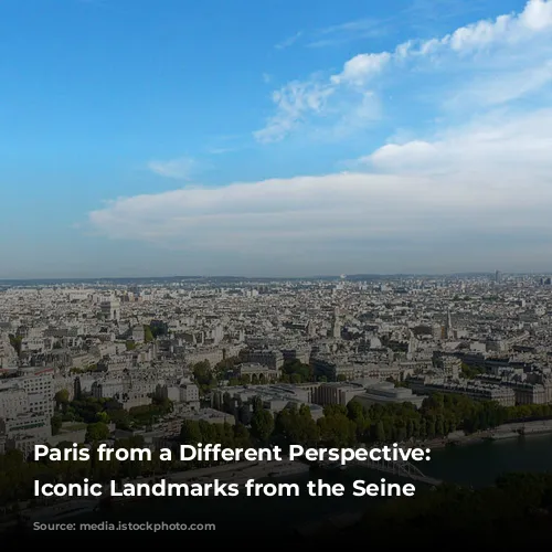 Paris from a Different Perspective: Discover Iconic Landmarks from the Seine