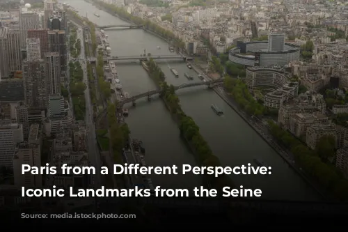 Paris from a Different Perspective: Discover Iconic Landmarks from the Seine