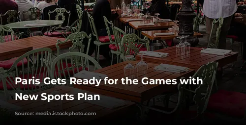 Paris Gets Ready for the Games with a New Sports Plan