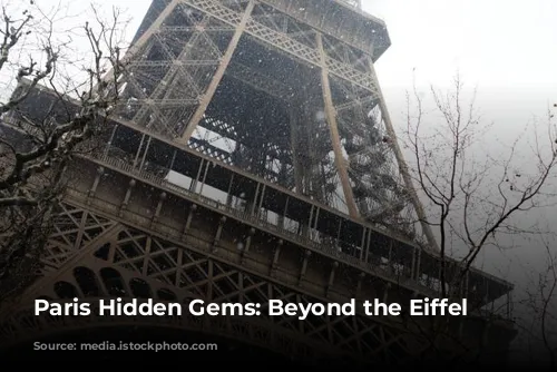 Paris Hidden Gems: Beyond the Eiffel Tower