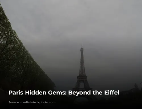 Paris Hidden Gems: Beyond the Eiffel Tower