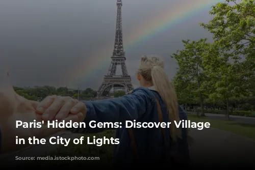 Paris' Hidden Gems: Discover Village Vibes in the City of Lights