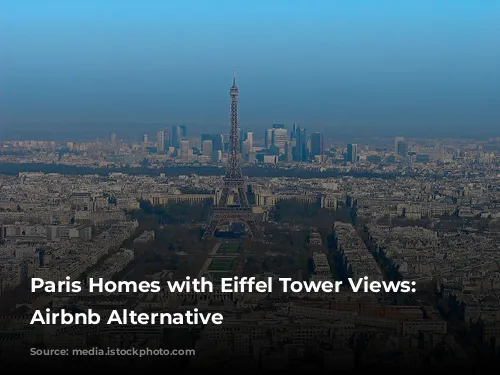  Paris Homes with Eiffel Tower Views: An Airbnb Alternative