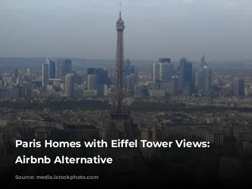  Paris Homes with Eiffel Tower Views: An Airbnb Alternative