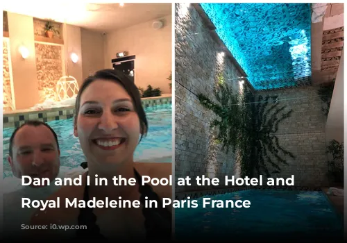 Dan and I in the Pool at the Hotel and Spa Royal Madeleine in Paris France