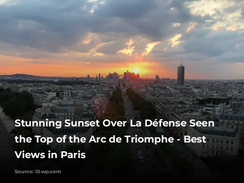 Stunning Sunset Over La Défense Seen From the Top of the Arc de Triomphe - Best Aerial Views in Paris