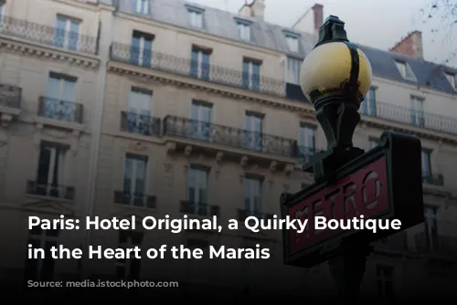 Paris: Hotel Original, a Quirky Boutique Gem in the Heart of the Marais