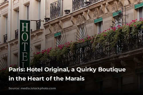 Paris: Hotel Original, a Quirky Boutique Gem in the Heart of the Marais