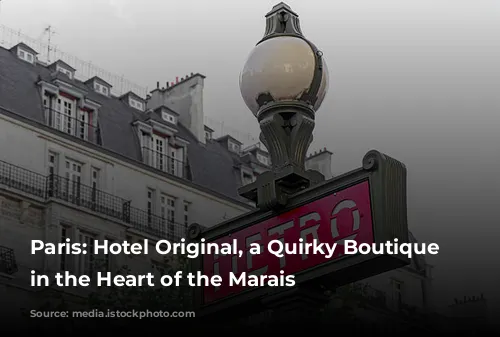 Paris: Hotel Original, a Quirky Boutique Gem in the Heart of the Marais