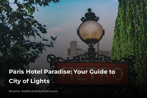 Paris Hotel Paradise: Your Guide to the City of Lights