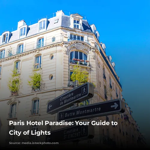 Paris Hotel Paradise: Your Guide to the City of Lights