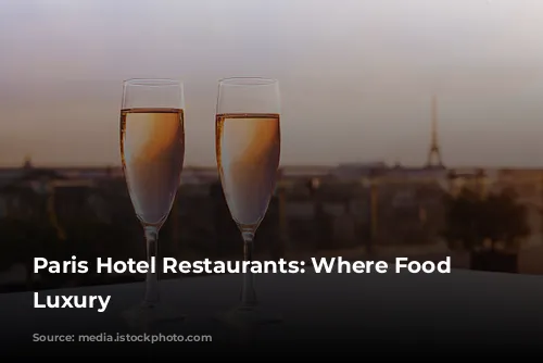 Paris Hotel Restaurants: Where Food Meets Luxury