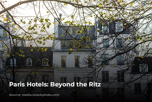 Paris Hotels:  Beyond the Ritz