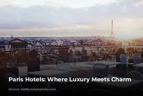 Paris Hotels: Where Luxury Meets Charm