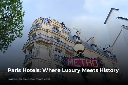 Paris Hotels: Where Luxury Meets History