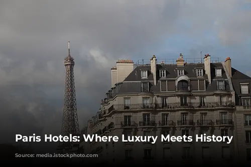 Paris Hotels: Where Luxury Meets History