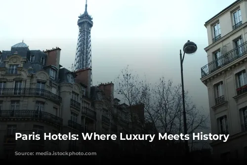 Paris Hotels: Where Luxury Meets History